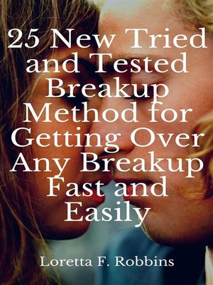 cover image of 25 New Tried and Tested Breakup Method for Getting Over Any Breakup Fast and Easily